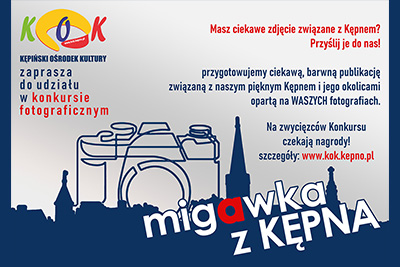 MIGAWKA Z KĘPNA – konkurs fotograficzny