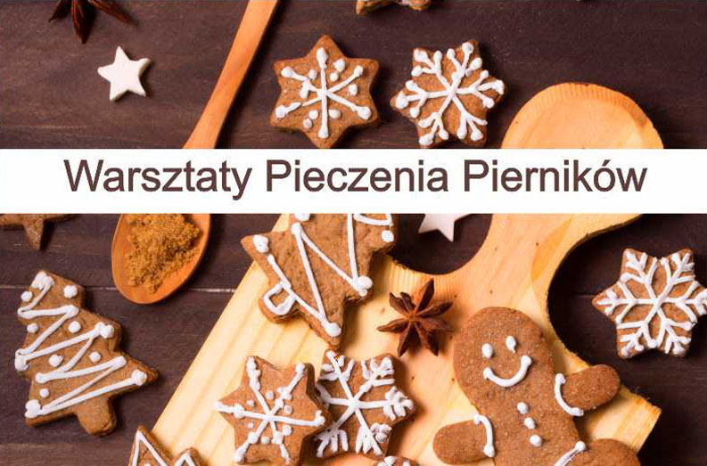 WARSZTATY PIECZENIA PIERNIKÓW ŚWIĄTECZNYCH